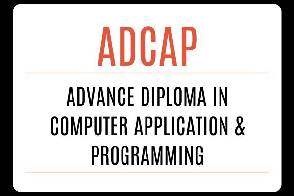 ADCAP (ADVANCE DIPLOMA IN COMPUTER APPLICATION & PROGRAMMING)